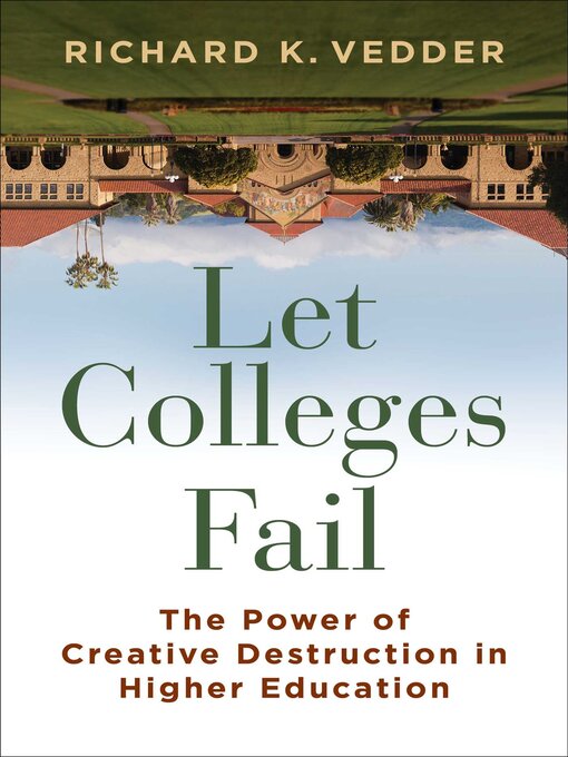 Title details for Let Colleges Fail by Richard K. Vedder - Available